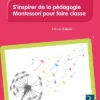 S'inspirer De La Pédagogie Montessori Pour Faire Classe Cycle 2 - Retz -BéBé Maison Magasin 488a565870ec3978ab94858393db