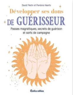 Développer Ses Dons De Guérisseur - Passes Magnétiques, Dons, Sorts Et Recettes De Guérison Pandora Hearts, David Merlin